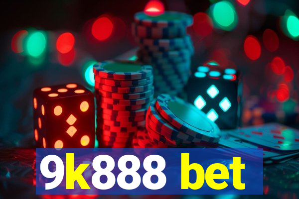 9k888 bet